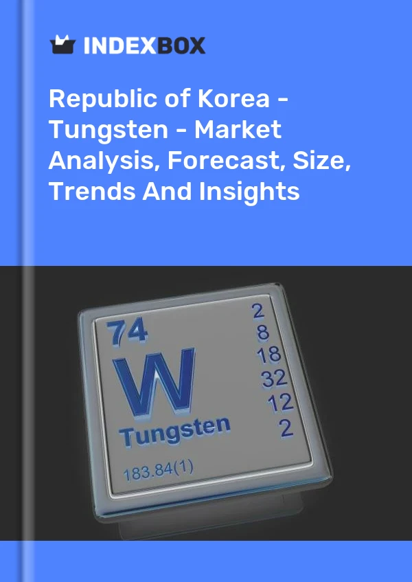 Republic of Korea - Tungsten - Market Analysis, Forecast, Size, Trends And Insights