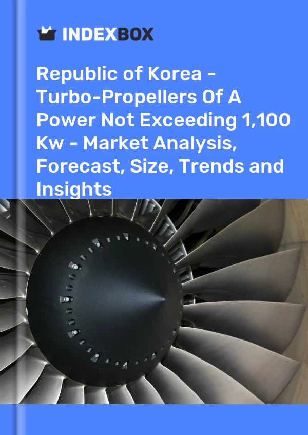 Republic of Korea - Turbo-Propellers Of A Power Not Exceeding 1,100 Kw - Market Analysis, Forecast, Size, Trends and Insights