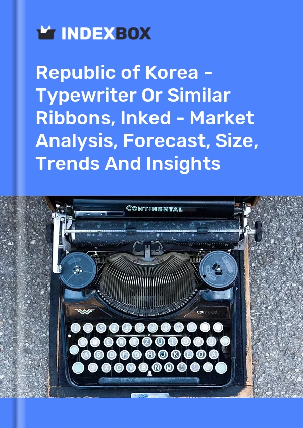 Report Republic of Korea - Typewriter or Similar Ribbons, Inked - Market Analysis, Forecast, Size, Trends and Insights for 499$