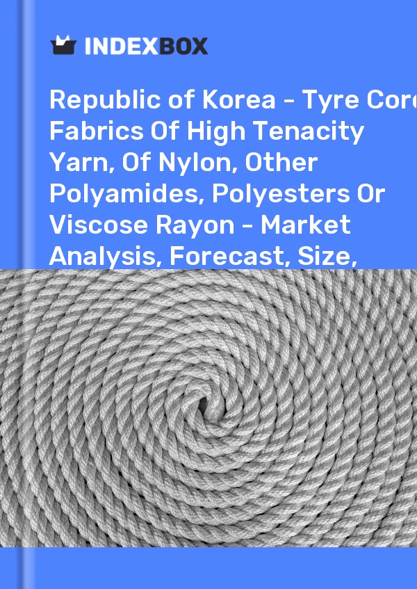 Report Republic of Korea - Tyre Cord Fabrics of High Tenacity Yarn, of Nylon, Other Polyamides, Polyesters or Viscose Rayon - Market Analysis, Forecast, Size, Trends and Insights for 499$