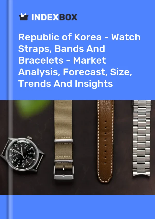 Report Republic of Korea - Watch Straps, Bands and Bracelets - Market Analysis, Forecast, Size, Trends and Insights for 499$