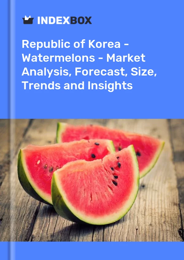 Republic of Korea - Watermelons - Market Analysis, Forecast, Size, Trends and Insights