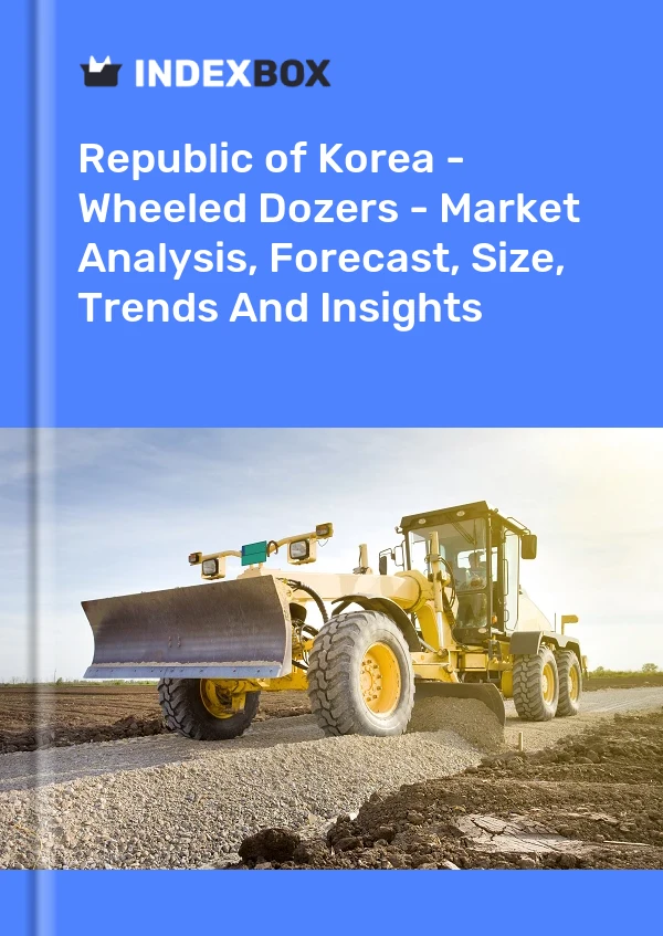 Republic of Korea - Wheeled Dozers - Market Analysis, Forecast, Size, Trends And Insights