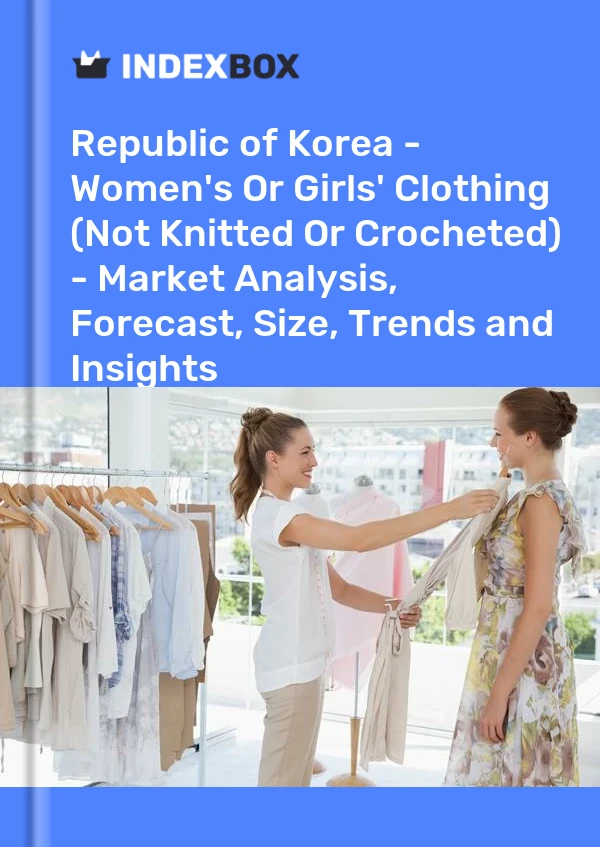 Report Republic of Korea - Women's or Girls' Clothing (Not Knitted or Crocheted) - Market Analysis, Forecast, Size, Trends and Insights for 499$