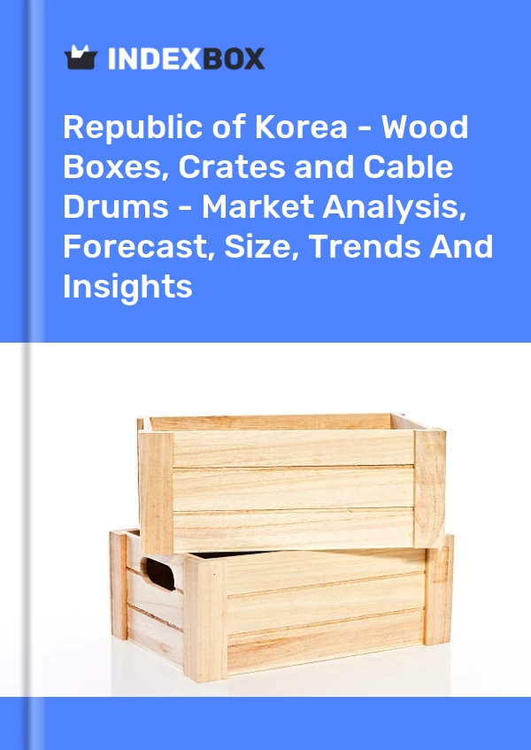 Report Republic of Korea - Wood Boxes, Crates and Cable Drums - Market Analysis, Forecast, Size, Trends and Insights for 499$
