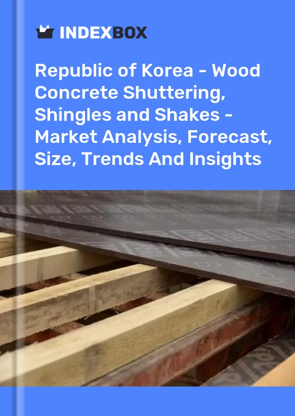 Report Republic of Korea - Wood Concrete Shuttering, Shingles and Shakes - Market Analysis, Forecast, Size, Trends and Insights for 499$