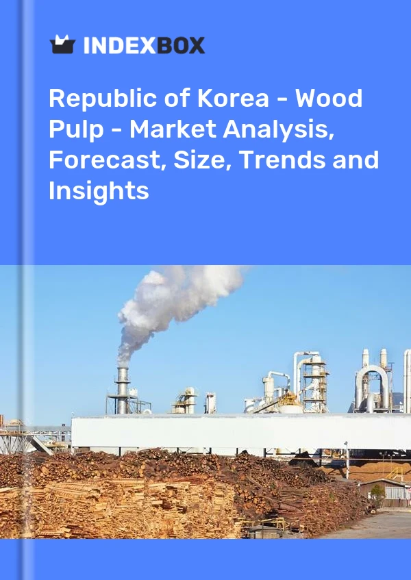 Report Republic of Korea - Wood Pulp - Market Analysis, Forecast, Size, Trends and Insights for 499$