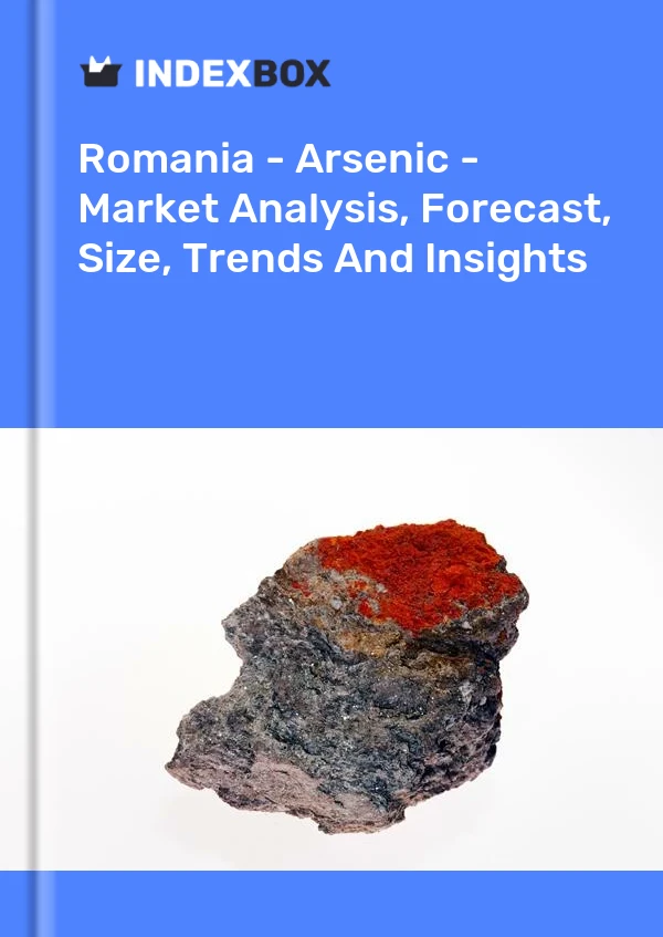 Report Romania - Arsenic - Market Analysis, Forecast, Size, Trends and Insights for 499$