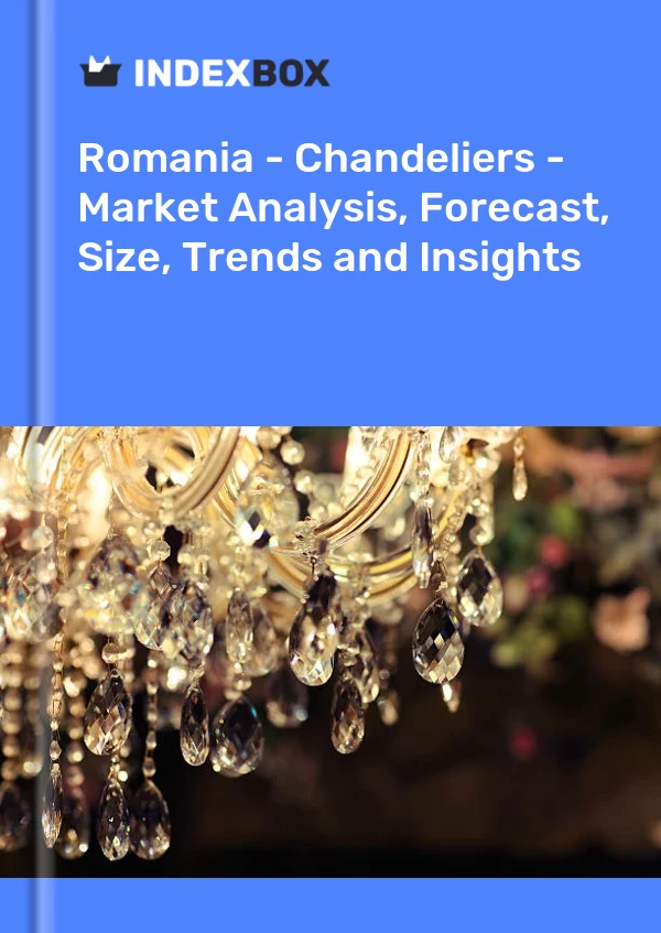 Report Romania - Chandeliers - Market Analysis, Forecast, Size, Trends and Insights for 499$