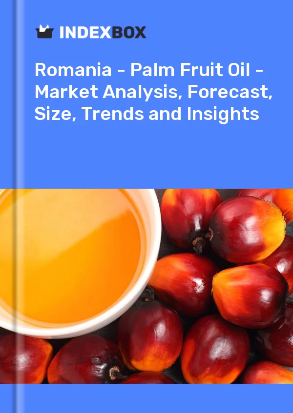 Report Romania - Palm Fruit Oil - Market Analysis, Forecast, Size, Trends and Insights for 499$