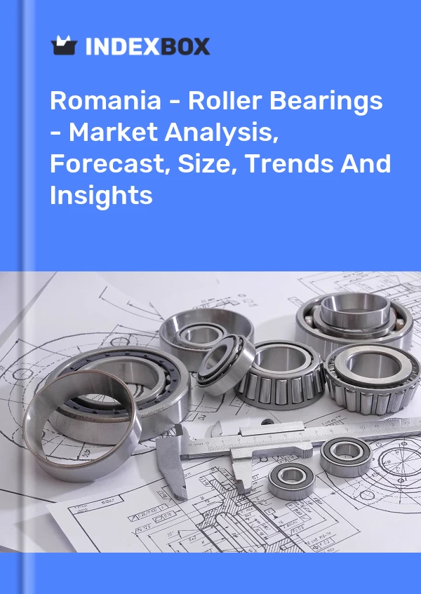 Report Romania - Roller Bearings - Market Analysis, Forecast, Size, Trends and Insights for 499$