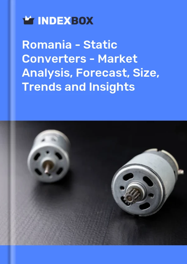 Report Romania - Static Converters - Market Analysis, Forecast, Size, Trends and Insights for 499$