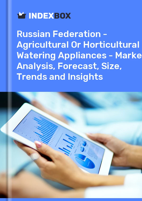Report Russian Federation - Agricultural or Horticultural Watering Appliances - Market Analysis, Forecast, Size, Trends and Insights for 499$