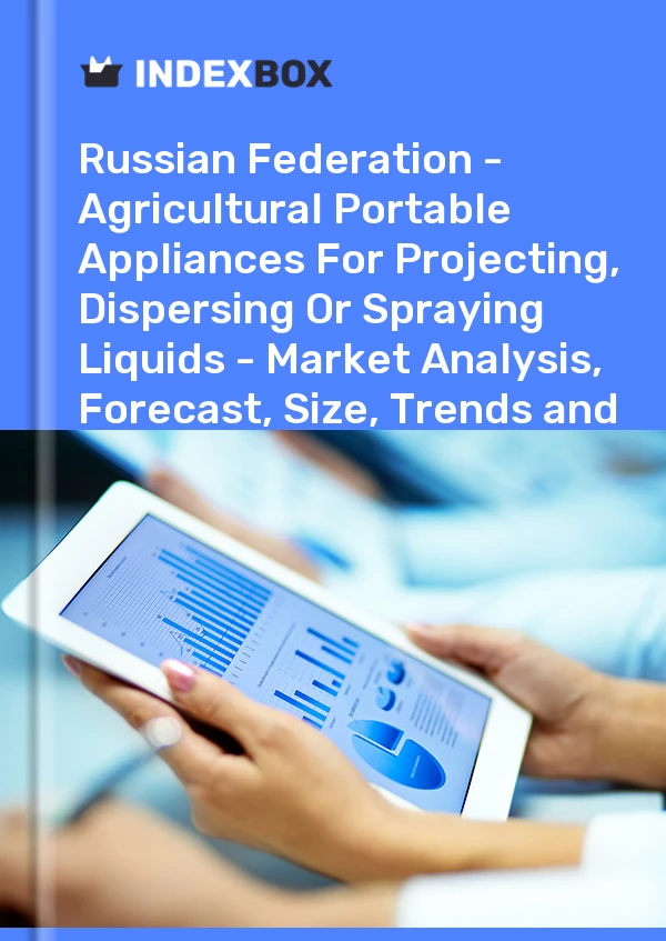 Report Russian Federation - Agricultural Portable Appliances for Projecting, Dispersing or Spraying Liquids - Market Analysis, Forecast, Size, Trends and Insights for 499$