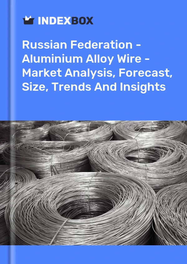 Report Russian Federation - Aluminium Alloy Wire - Market Analysis, Forecast, Size, Trends and Insights for 499$