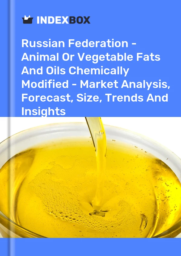 Report Russian Federation - Animal or Vegetable Fats and Oils Chemically Modified - Market Analysis, Forecast, Size, Trends and Insights for 499$