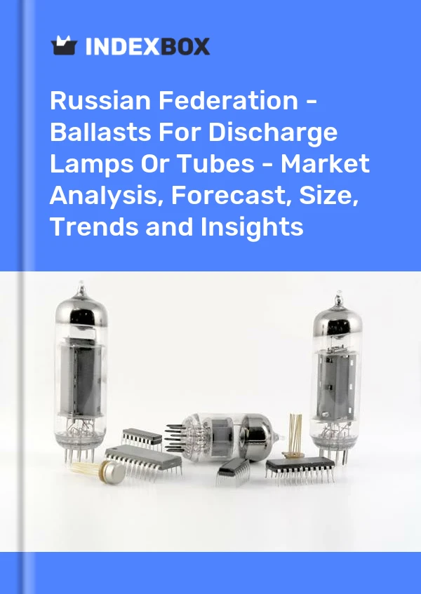 Report Russian Federation - Ballasts for Discharge Lamps or Tubes - Market Analysis, Forecast, Size, Trends and Insights for 499$