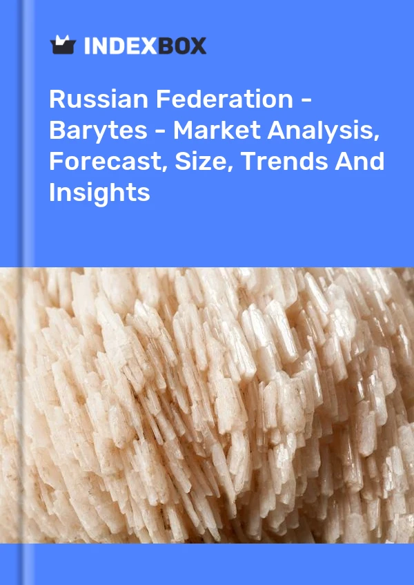 Report Russian Federation - Barytes - Market Analysis, Forecast, Size, Trends and Insights for 499$
