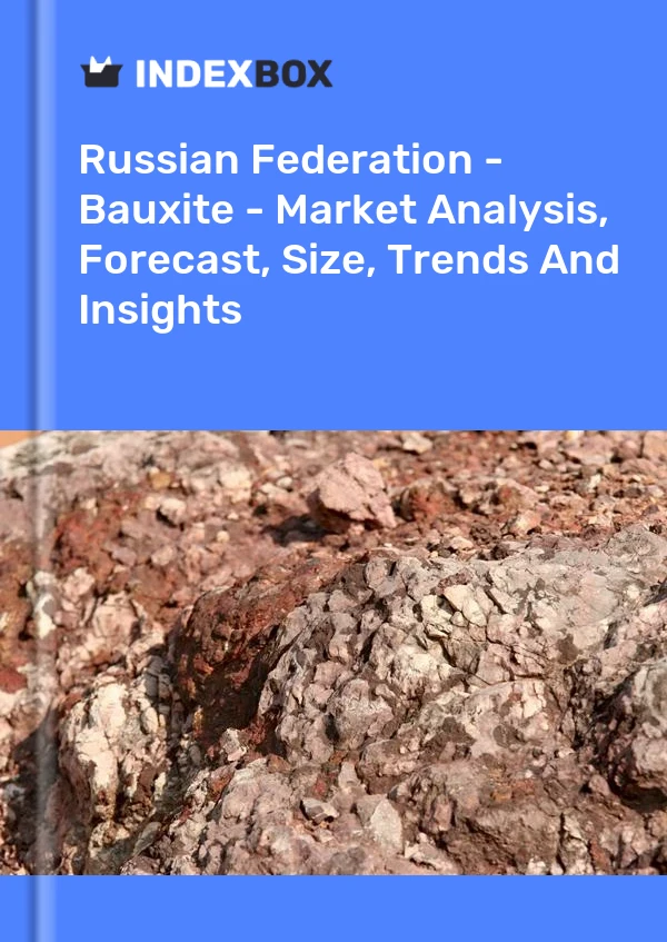 Report Russian Federation - Bauxite - Market Analysis, Forecast, Size, Trends and Insights for 499$