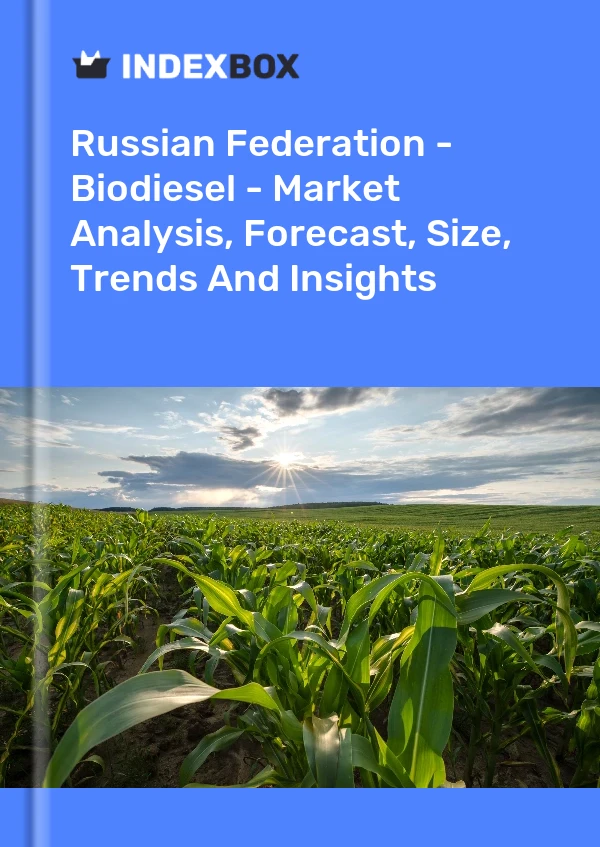 Report Russian Federation - Biodiesel - Market Analysis, Forecast, Size, Trends and Insights for 499$
