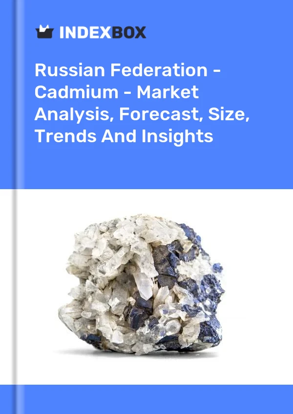 Report Russian Federation - Cadmium - Market Analysis, Forecast, Size, Trends and Insights for 499$