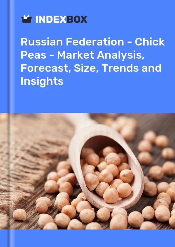 Russian Federation - Chick Peas - Market Analysis, Forecast, Size, Trends and Insights