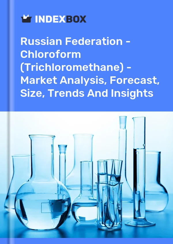 Report Russian Federation - Chloroform (Trichloromethane) - Market Analysis, Forecast, Size, Trends and Insights for 499$