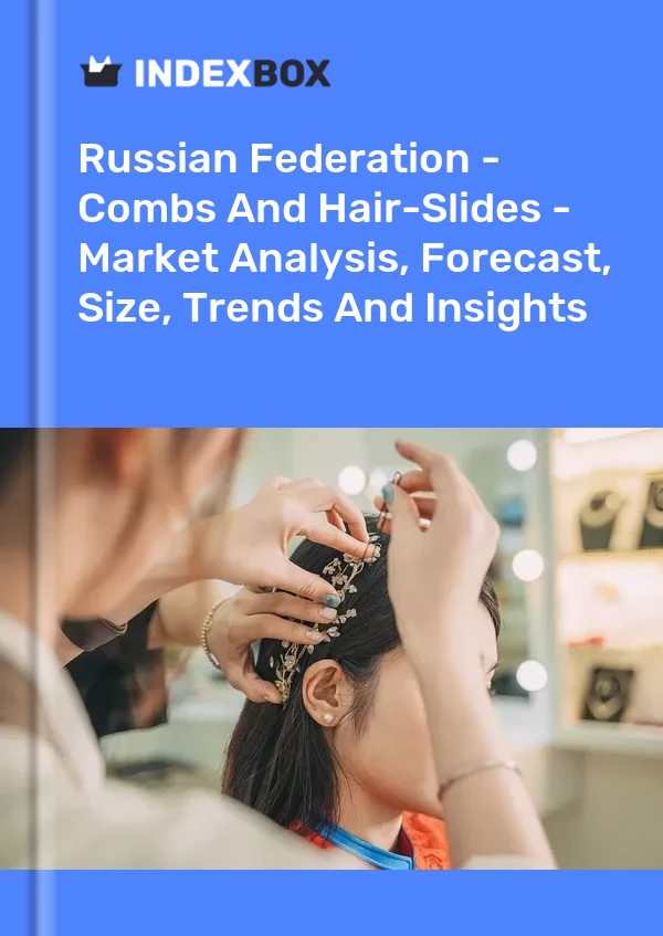 Report Russian Federation - Combs and Hair-Slides - Market Analysis, Forecast, Size, Trends and Insights for 499$