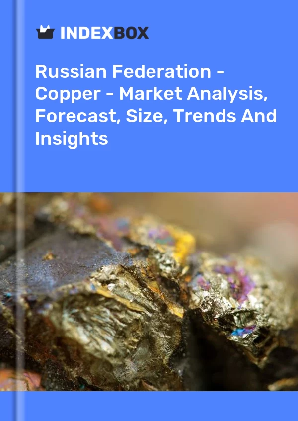 Report Russian Federation - Copper - Market Analysis, Forecast, Size, Trends and Insights for 499$