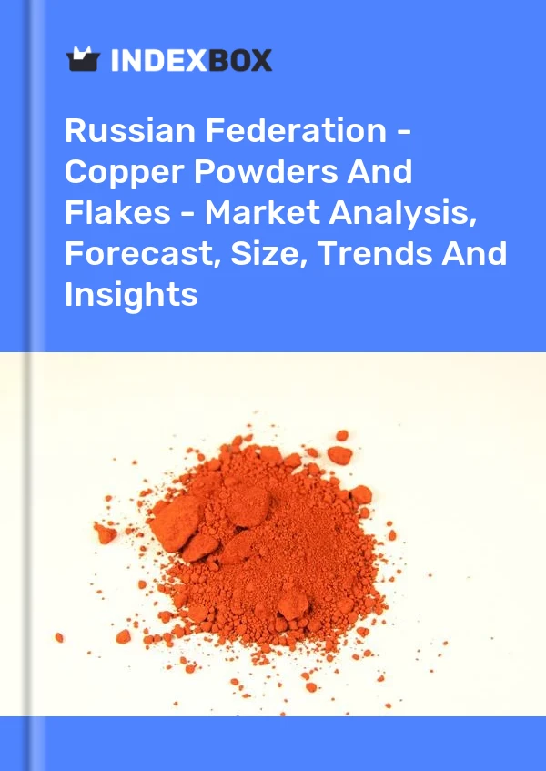 Report Russian Federation - Copper Powders and Flakes - Market Analysis, Forecast, Size, Trends and Insights for 499$