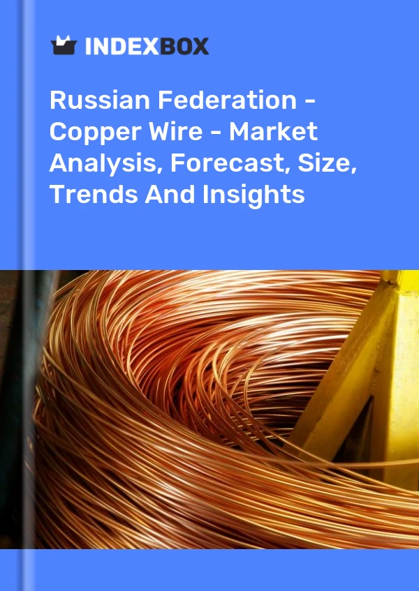 Report Russian Federation - Copper Wire - Market Analysis, Forecast, Size, Trends and Insights for 499$