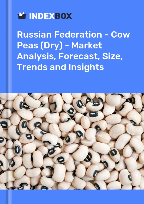 Report Russian Federation - Cow Peas (Dry) - Market Analysis, Forecast, Size, Trends and Insights for 499$