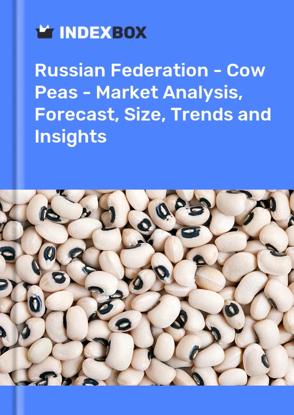 Report Russian Federation - Cow Peas - Market Analysis, Forecast, Size, Trends and Insights for 499$