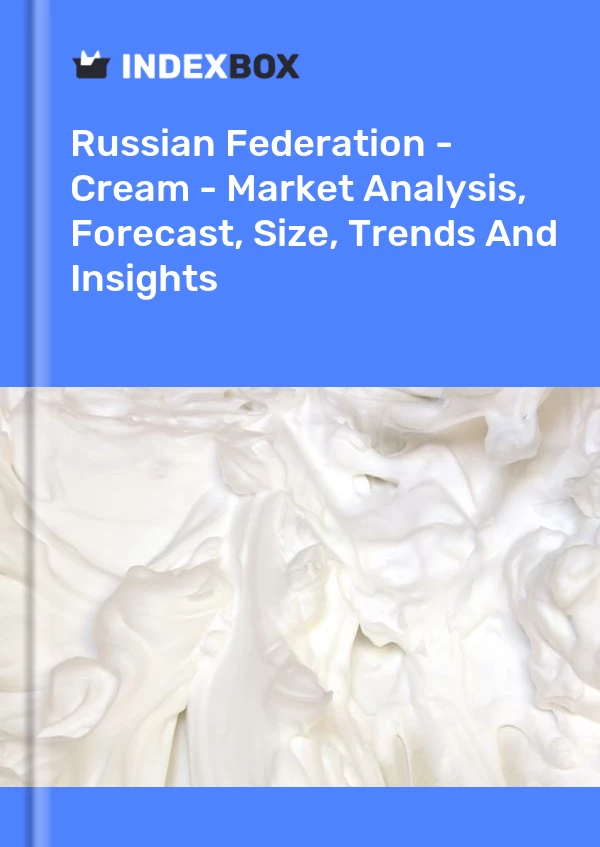 Report Russian Federation - Cream - Market Analysis, Forecast, Size, Trends and Insights for 499$