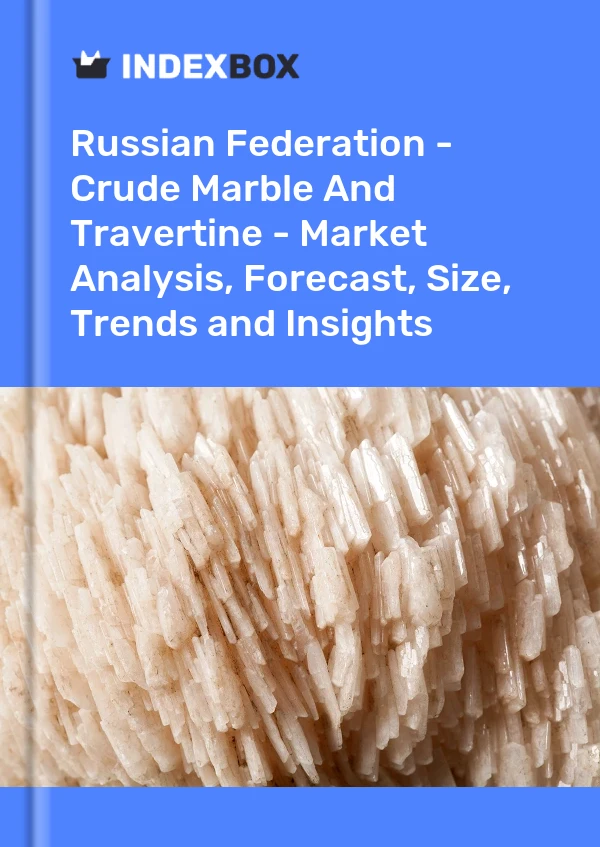 Report Russian Federation - Crude Marble and Travertine - Market Analysis, Forecast, Size, Trends and Insights for 499$