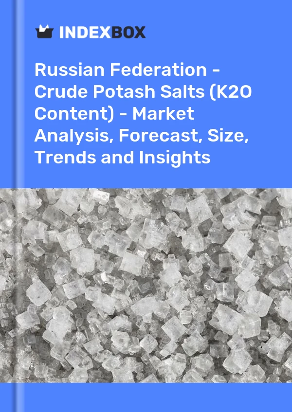 Report Russian Federation - Crude Potash Salts (K2O Content) - Market Analysis, Forecast, Size, Trends and Insights for 499$
