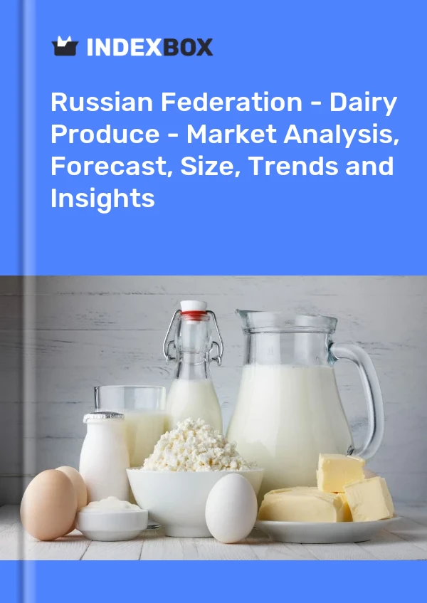 Report Russian Federation - Dairy Produce - Market Analysis, Forecast, Size, Trends and Insights for 499$