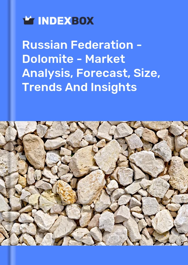 Report Russian Federation - Dolomite - Market Analysis, Forecast, Size, Trends and Insights for 499$