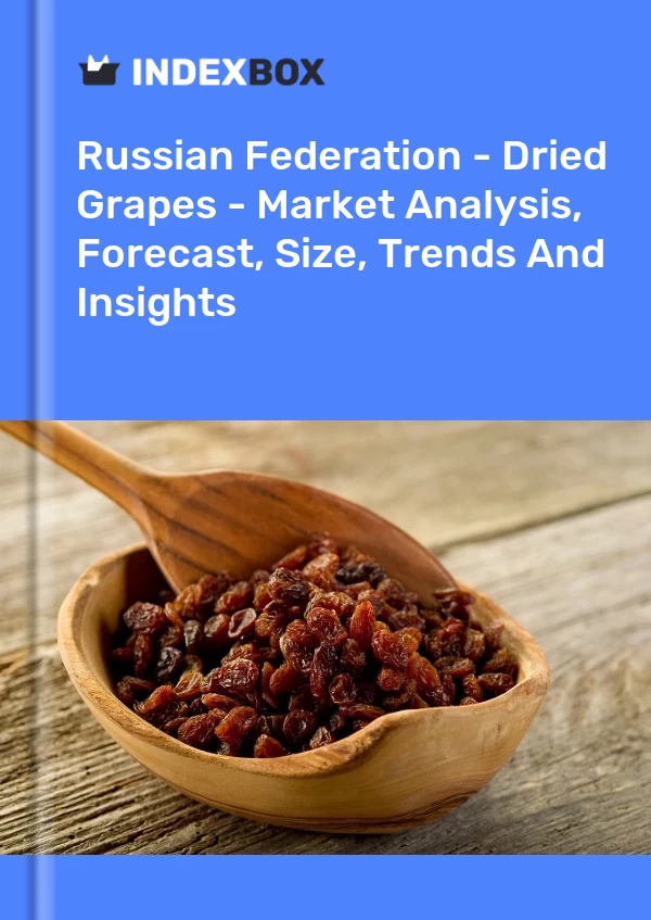 Report Russian Federation - Dried Grapes - Market Analysis, Forecast, Size, Trends and Insights for 499$