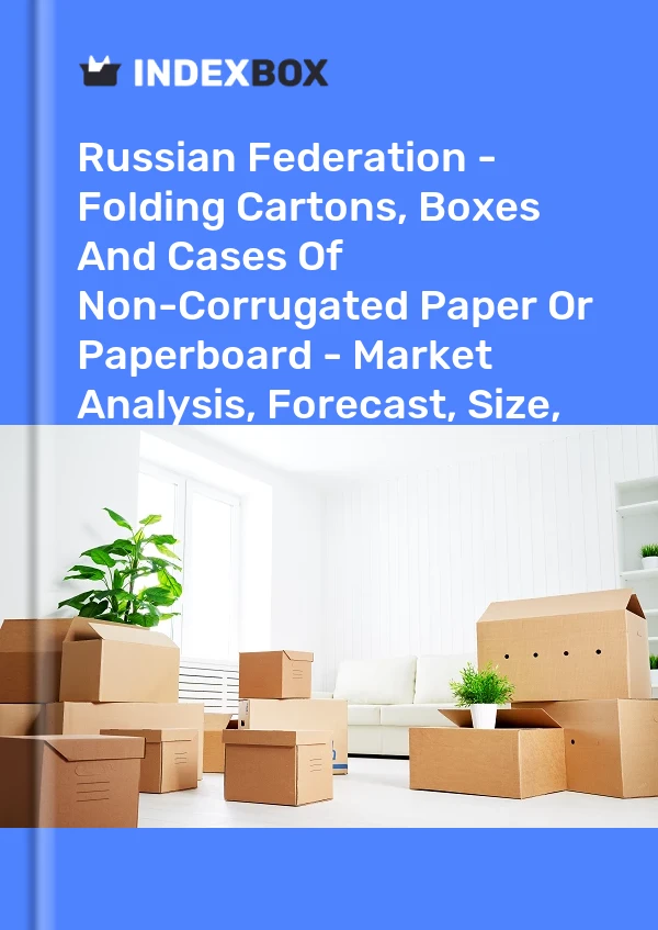 Russian Federation - Folding Cartons, Boxes And Cases Of Non-Corrugated Paper Or Paperboard - Market Analysis, Forecast, Size, Trends And Insights