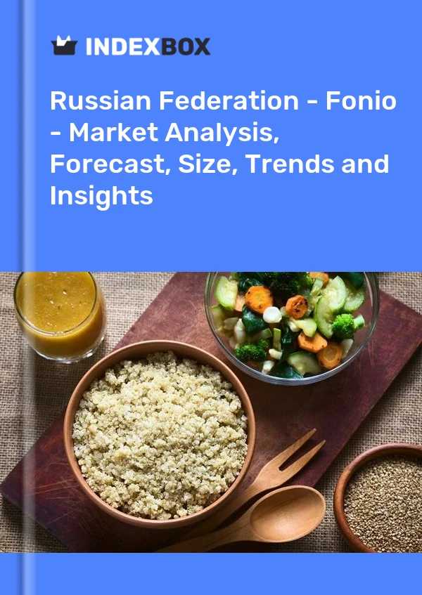 Report Russian Federation - Fonio - Market Analysis, Forecast, Size, Trends and Insights for 499$