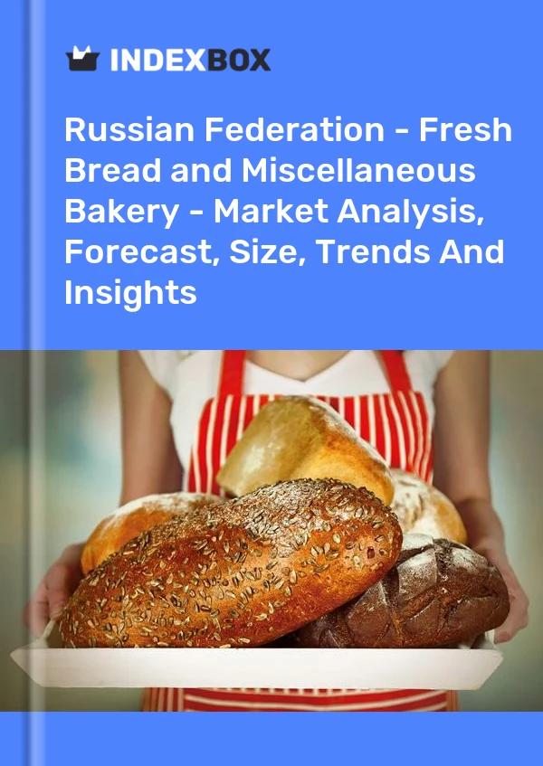 Report Russian Federation - Fresh Bread and Miscellaneous Bakery - Market Analysis, Forecast, Size, Trends and Insights for 499$