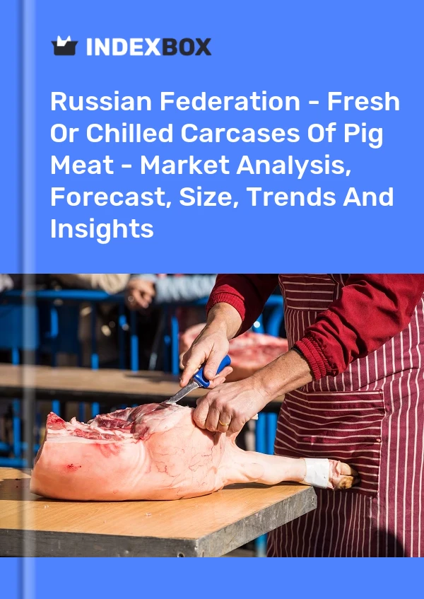 Report Russian Federation - Fresh or Chilled Carcases of Pig Meat - Market Analysis, Forecast, Size, Trends and Insights for 499$