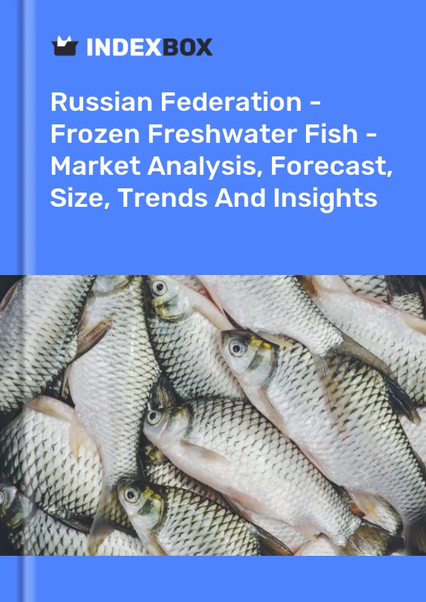 Russian Federation - Frozen Freshwater Fish - Market Analysis, Forecast, Size, Trends And Insights