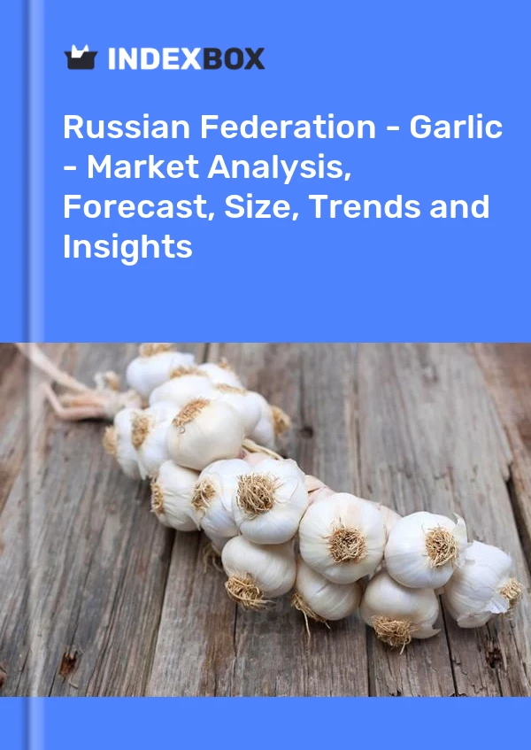 Russian Federation - Garlic - Market Analysis, Forecast, Size, Trends and Insights