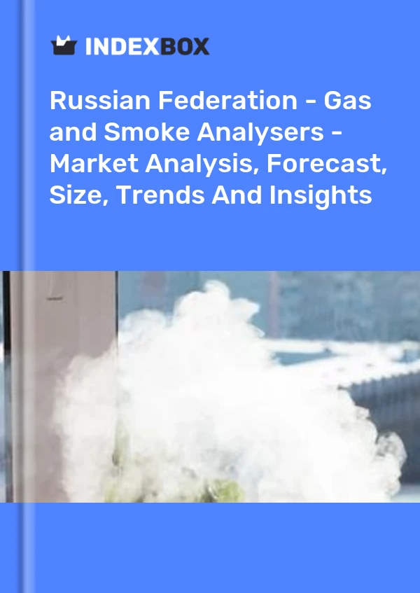 Report Russian Federation - Gas and Smoke Analysers - Market Analysis, Forecast, Size, Trends and Insights for 499$