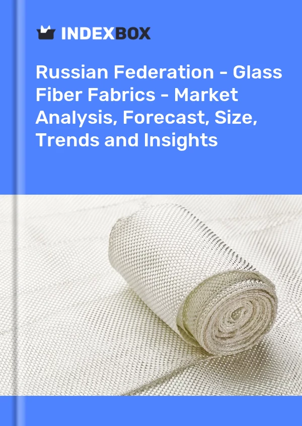 Report Russian Federation - Glass Fiber Fabrics - Market Analysis, Forecast, Size, Trends and Insights for 499$