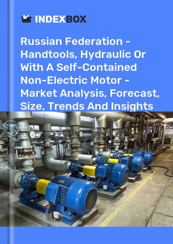 Report Russian Federation - Handtools, Hydraulic or With A Self-Contained Non-Electric Motor - Market Analysis, Forecast, Size, Trends and Insights for 499$
