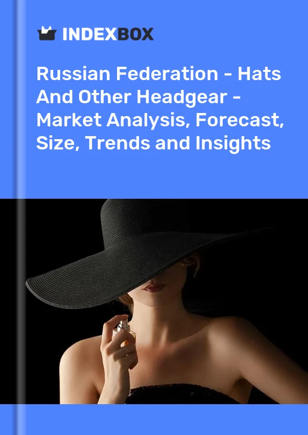 Russian Federation - Hats And Other Headgear - Market Analysis, Forecast, Size, Trends and Insights