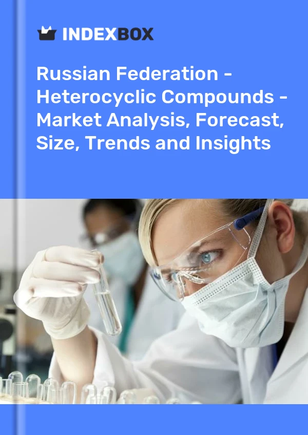 Report Russian Federation - Heterocyclic Compounds - Market Analysis, Forecast, Size, Trends and Insights for 499$